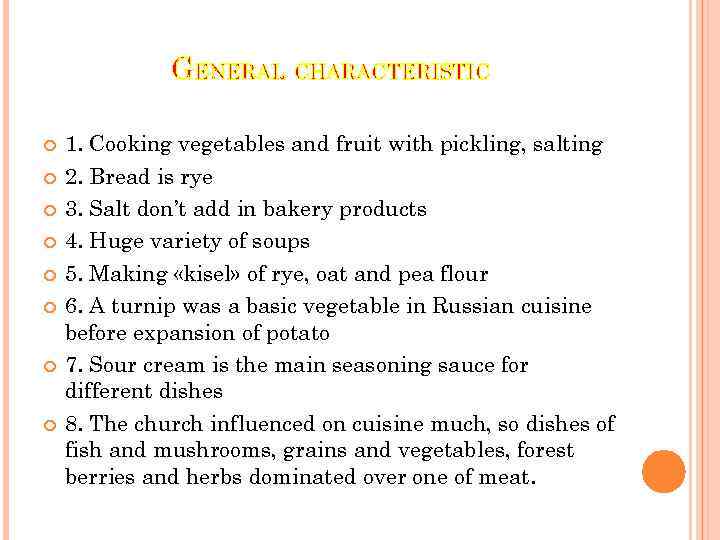 GENERAL CHARACTERISTIC 1. Cooking vegetables and fruit with pickling, salting 2. Bread is rye
