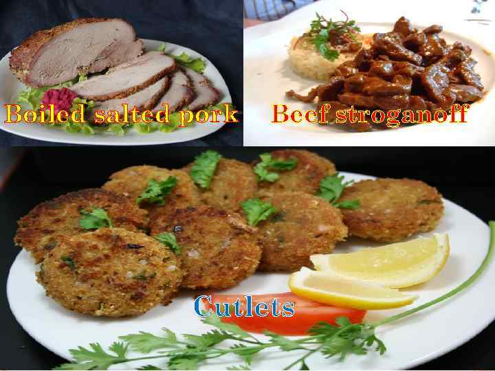 SEVERAL WORDS ABOUT… Meat: Beef stroganoff Boiled salted pork amount of different Russian people