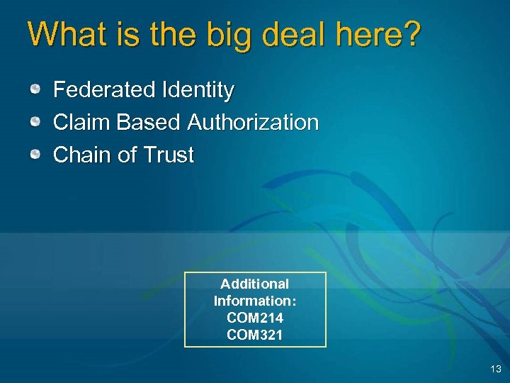 What is the big deal here? Federated Identity Claim Based Authorization Chain of Trust