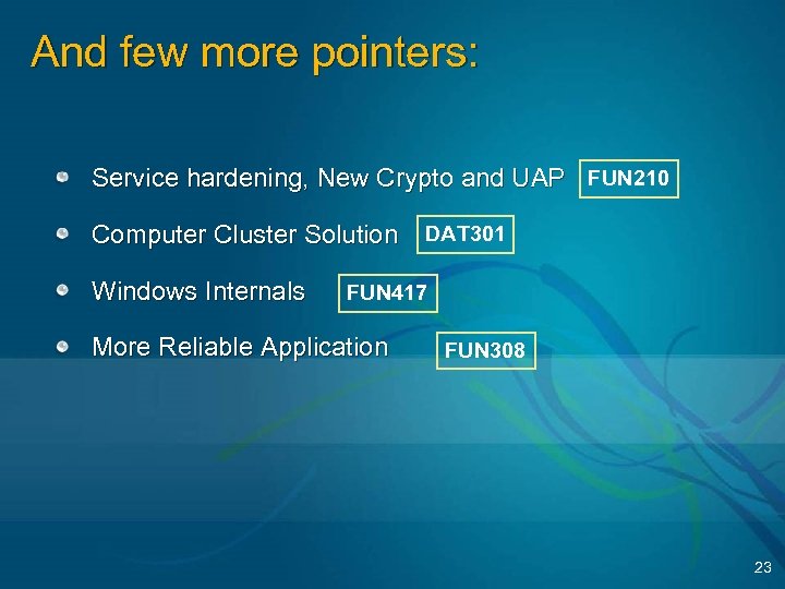 And few more pointers: Service hardening, New Crypto and UAP FUN 210 Computer Cluster