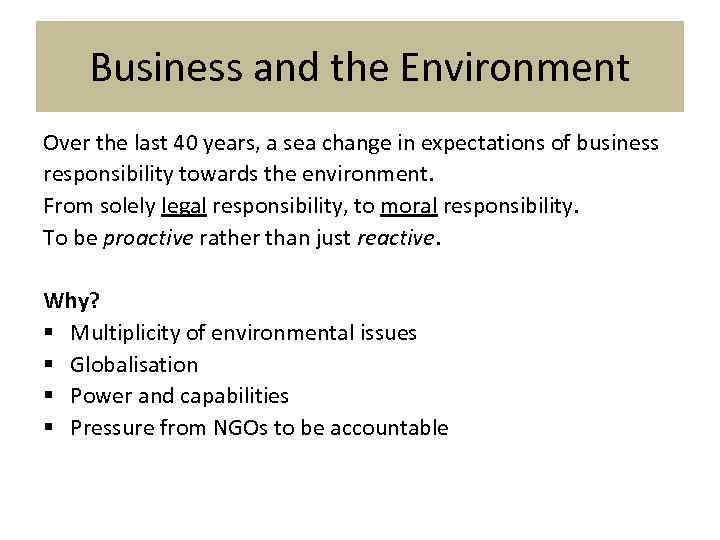 Business and the Environment Over the last 40 years, a sea change in expectations