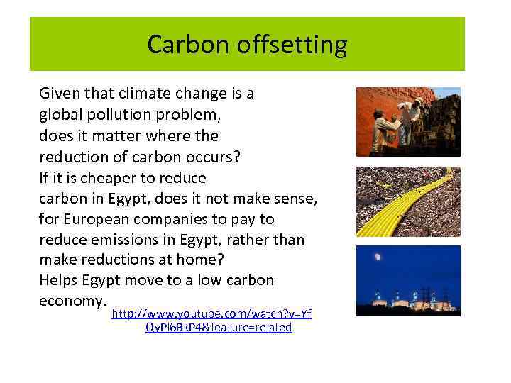 Carbon offsetting Given that climate change is a global pollution problem, does it matter