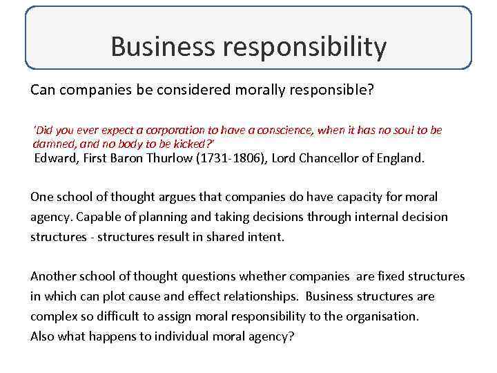 Business responsibility Can companies be considered morally responsible? 'Did you ever expect a corporation