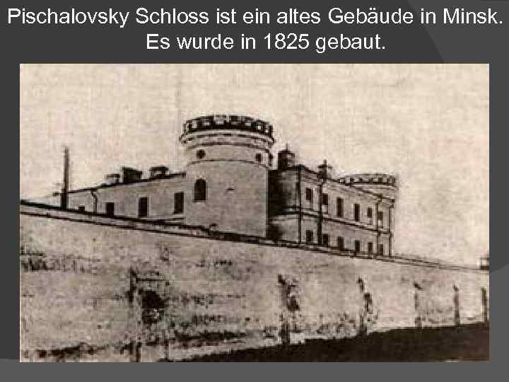 Pischalovsky Schloss ist ein altes Gebäude in Minsk. Es wurde in 1825 gebaut. 