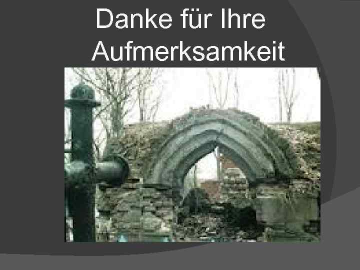 Danke für Ihre Aufmerksamkeit 