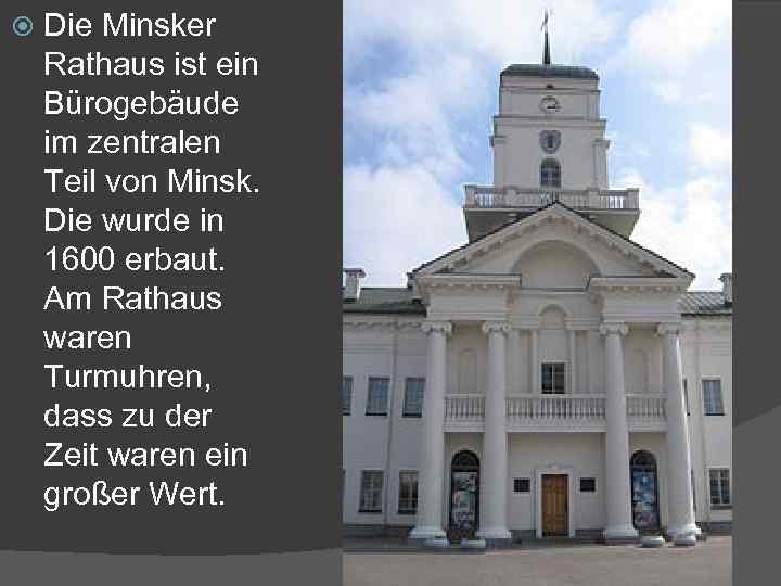  Die Minsker Rathaus ist ein Bürogebäude im zentralen Teil von Minsk. Die wurde