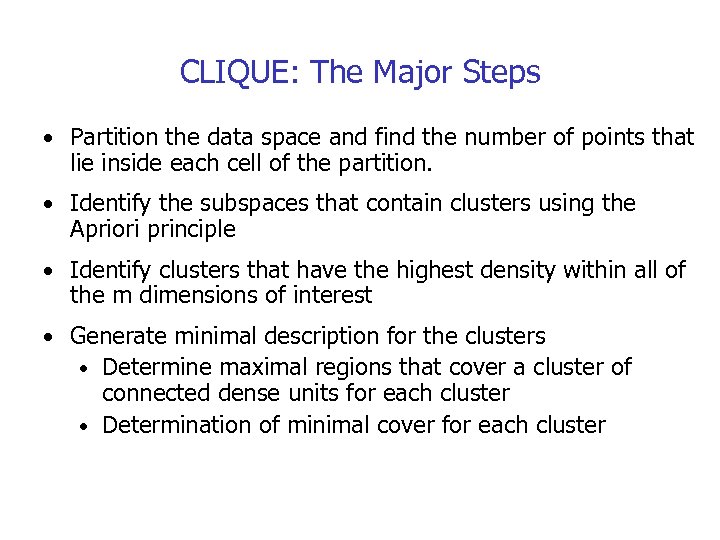 CLIQUE: The Major Steps • Partition the data space and find the number of