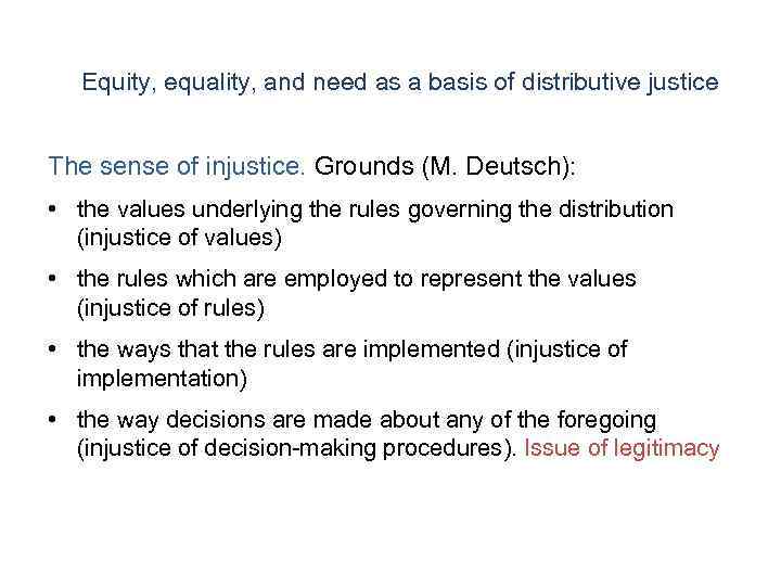 Equity, equality, and need as a basis of distributive justice The sense of injustice.