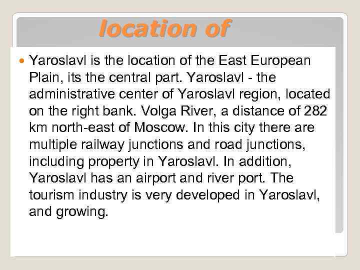 location of Yaroslavl is the location of the East European Plain, its the central