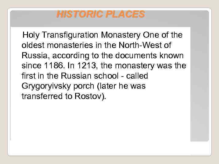 HISTORIC PLACES Holy Transfiguration Monastery One of the oldest monasteries in the North-West of