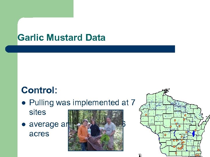 Garlic Mustard Data Control: l l Pulling was implemented at 7 sites average area