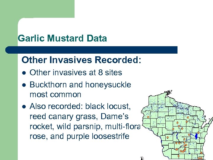 Garlic Mustard Data Other Invasives Recorded: l l l Other invasives at 8 sites