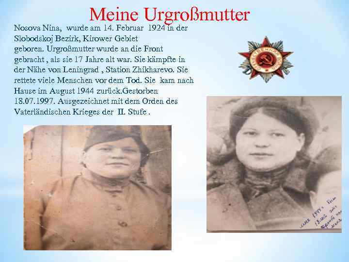 Meine Urgroßmutter Nosova Nina, wurde am 14. Februar 1924 in der Slobodskoj Bezirk, Kirower