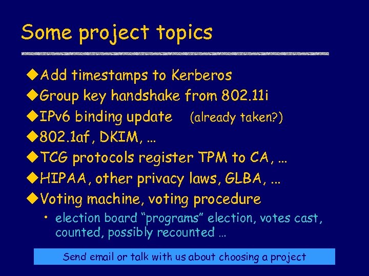 Some project topics u. Add timestamps to Kerberos u. Group key handshake from 802.