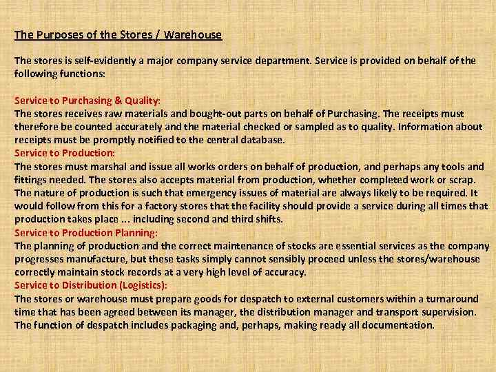 The Purposes of the Stores / Warehouse The stores is self-evidently a major company