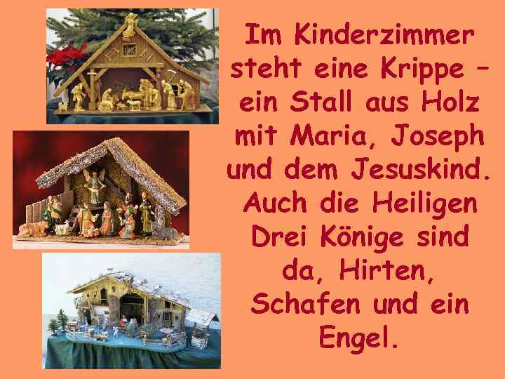 Im Kinderzimmer steht eine Krippe – ein Stall aus Holz mit Maria, Joseph und
