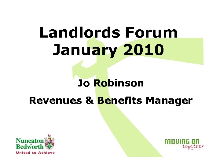 Landlords Forum January 2010 Jo Robinson Revenues & Benefits Manager 