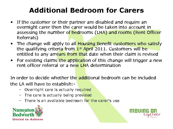 Additional Bedroom for Carers • If the customer or their partner are disabled and