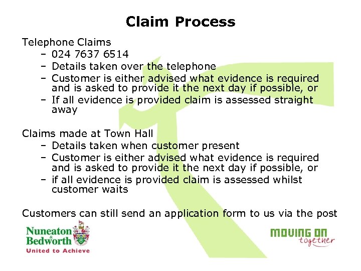 Claim Process Telephone Claims – 024 7637 6514 – Details taken over the telephone