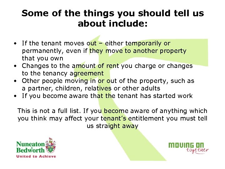 Some of the things you should tell us about include: • If the tenant