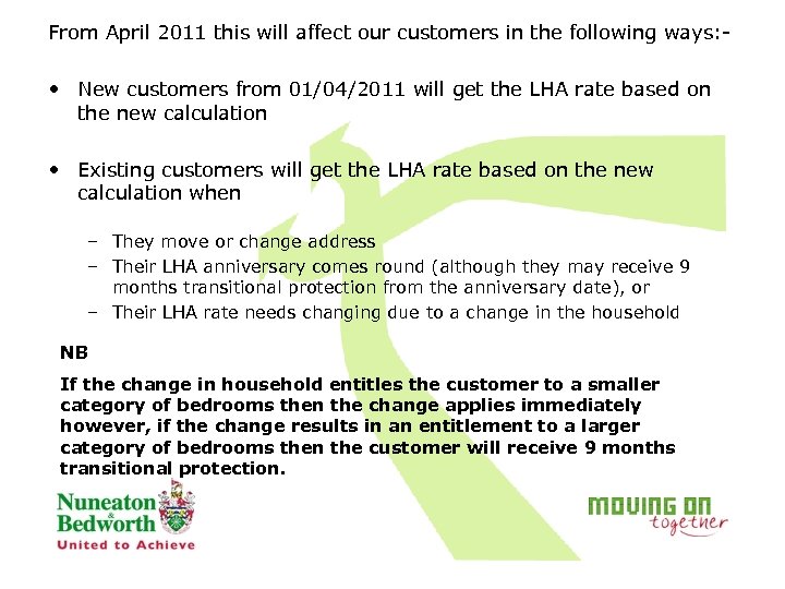 From April 2011 this will affect our customers in the following ways: - •