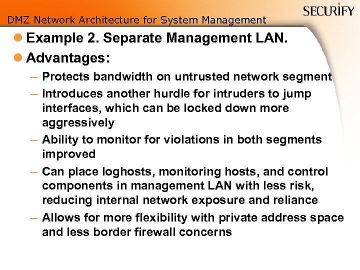 DMZ Network Architecture for System Management l Example 2. Separate Management LAN. l Advantages: