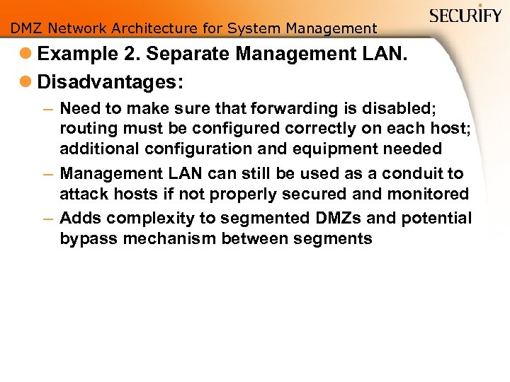 DMZ Network Architecture for System Management l Example 2. Separate Management LAN. l Disadvantages: