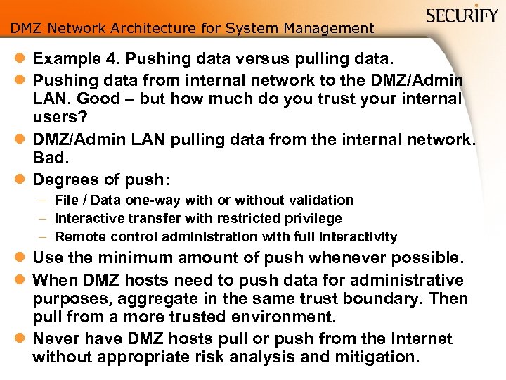 DMZ Network Architecture for System Management l Example 4. Pushing data versus pulling data.