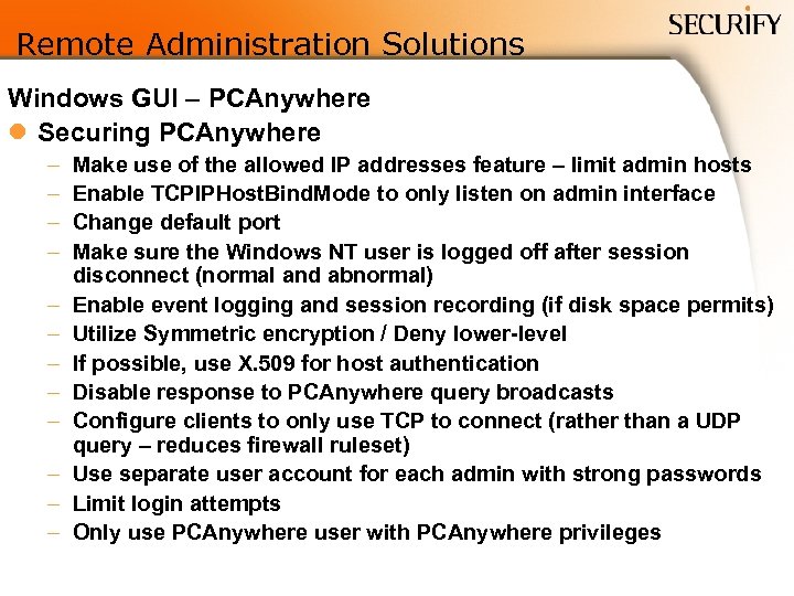 Remote Administration Solutions Windows GUI – PCAnywhere l Securing PCAnywhere – – – Make