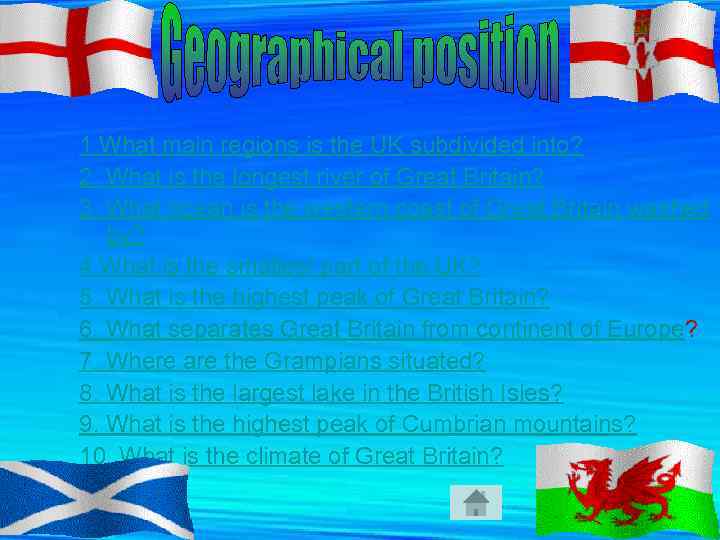 1. What main regions is the UK subdivided into? 2. What is the longest