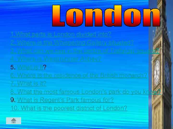 1. What parts is London divided into? 2. Where is the Whispering Gallery situated?