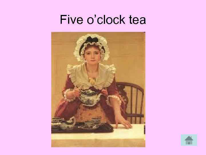 Five o’clock tea 