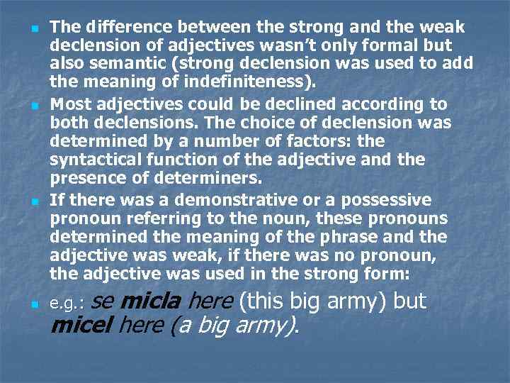 n n The difference between the strong and the weak declension of adjectives wasn’t
