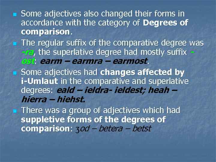 n n n Some adjectives also changed their forms in accordance with the category