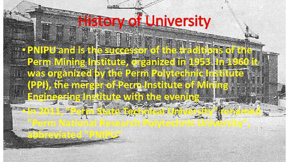 History of University • PNIPU and is the successor of the traditions of the