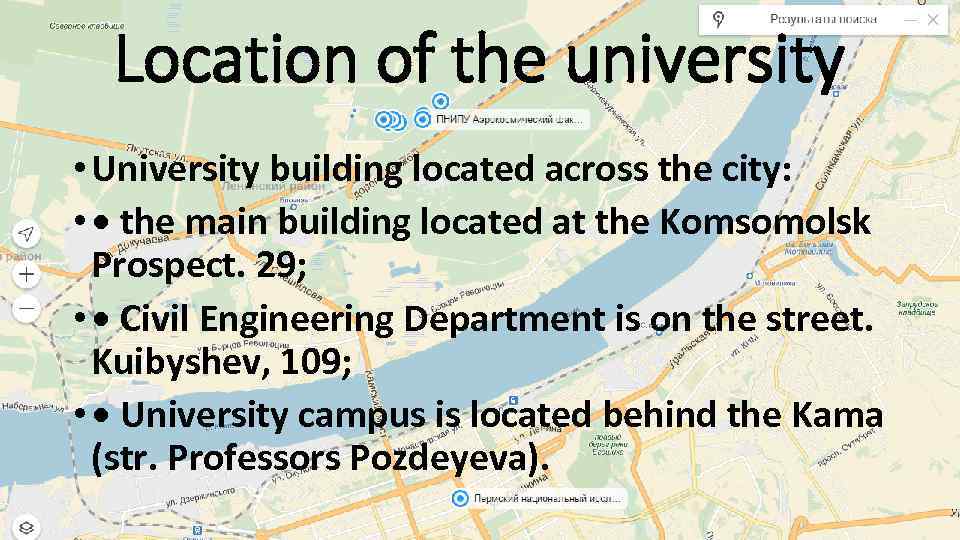Location of the university • University building located across the city: • • the
