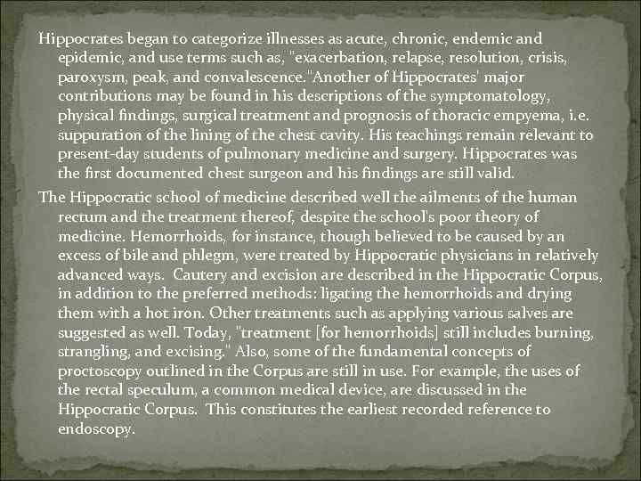 Hippocrates began to categorize illnesses as acute, chronic, endemic and epidemic, and use terms