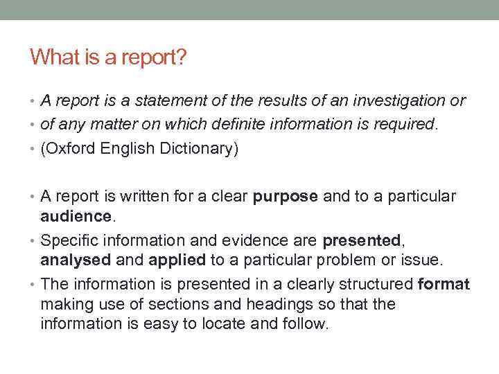 What is a report? • A report is a statement of the results of