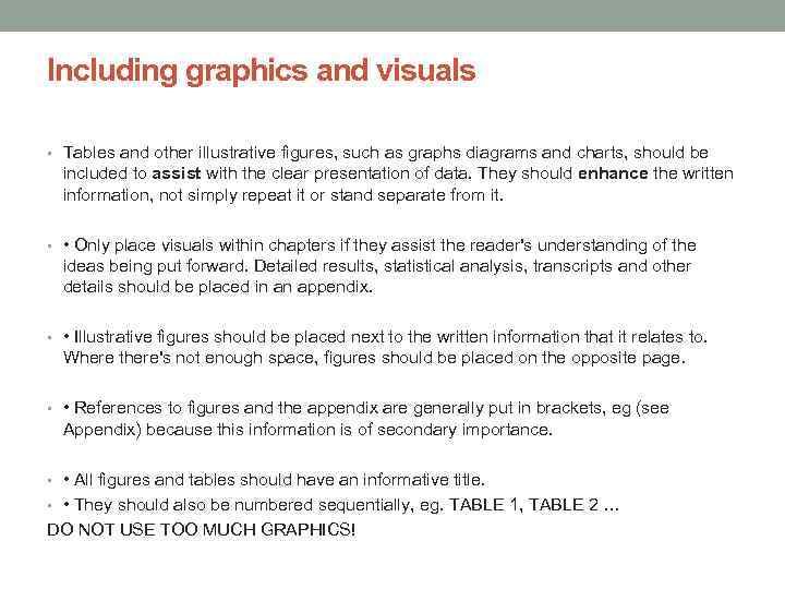 Including graphics and visuals • Tables and other illustrative figures, such as graphs diagrams