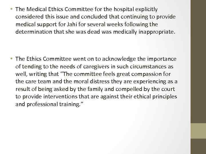  • The Medical Ethics Committee for the hospital explicitly considered this issue and