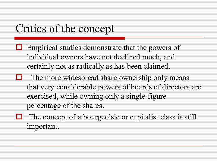 Critics of the concept o Empirical studies demonstrate that the powers of individual owners