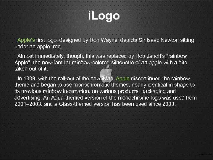 Apple Inc. i. Logo Apple's first logo, designed by Ron Wayne, depicts Sir Isaac