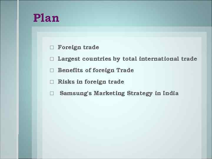 Plan Foreign trade Largest countries by total international trade Benefits of foreign Trade Risks