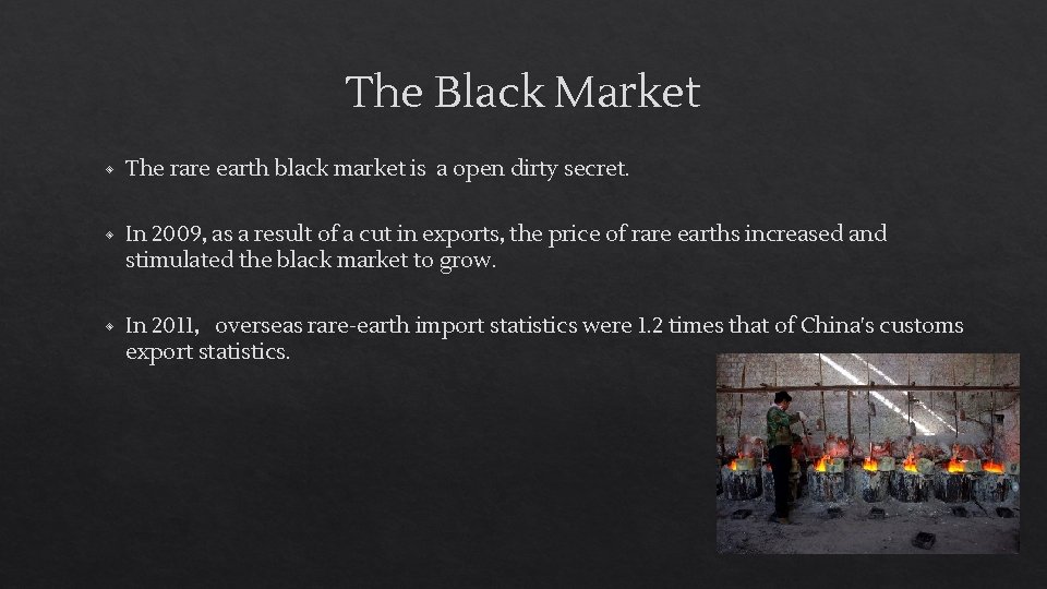 The Black Market ◈ The rare earth black market is a open dirty secret.