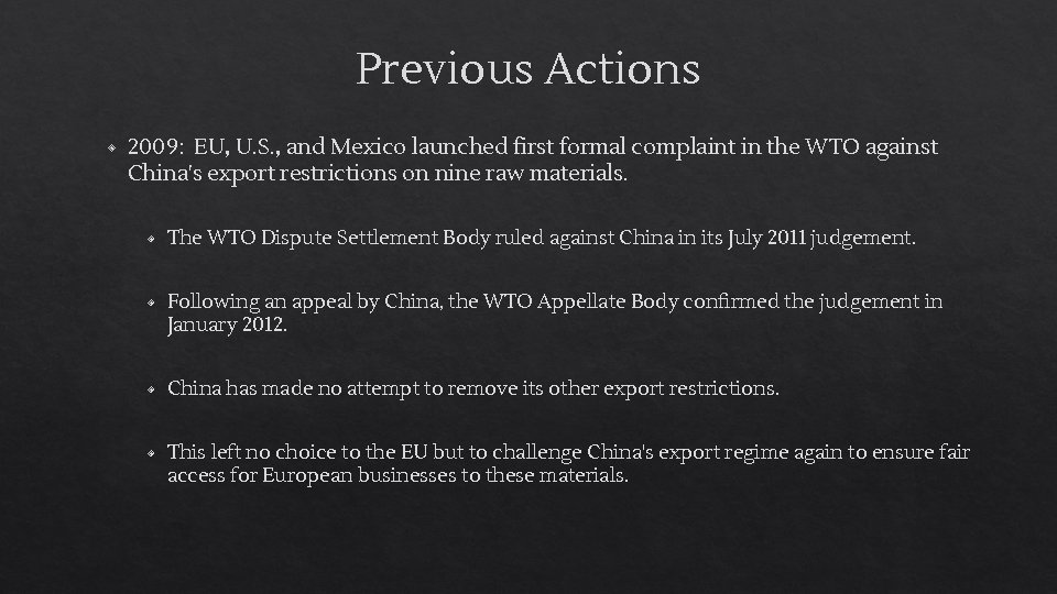 Previous Actions ◈ 2009: EU, U. S. , and Mexico launched first formal complaint