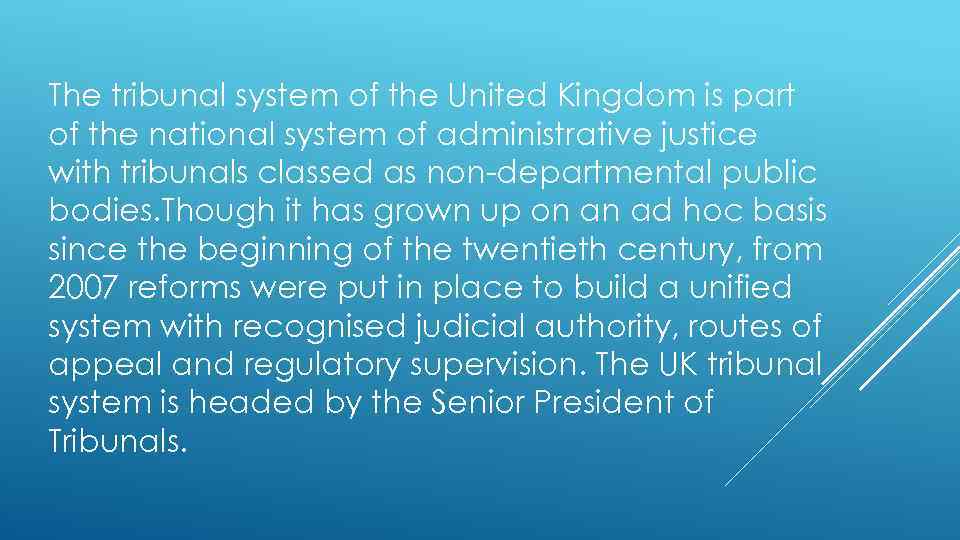 The tribunal system of the United Kingdom is part of the national system of