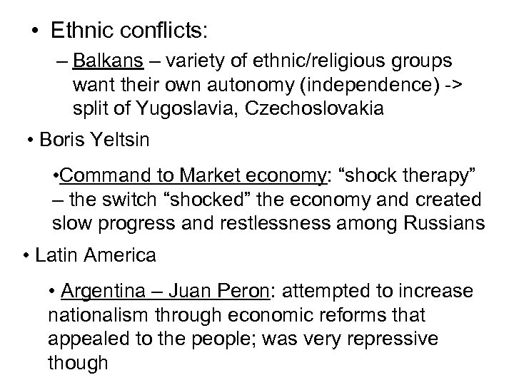  • Ethnic conflicts: – Balkans – variety of ethnic/religious groups want their own