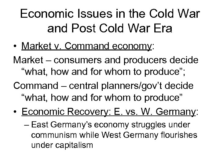 Economic Issues in the Cold War and Post Cold War Era • Market v.