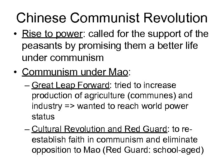 Chinese Communist Revolution • Rise to power: called for the support of the peasants