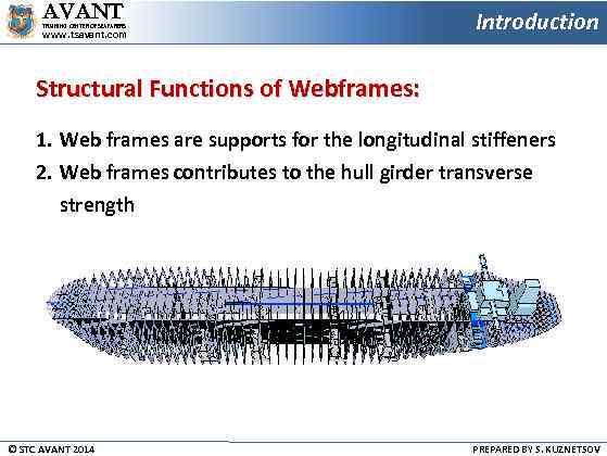 AVANT TRAINING CENTER OF SEAFARERS www. tsavant. com Introduction Structural Functions of Webframes: 1.